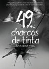 49 charcos de tinta